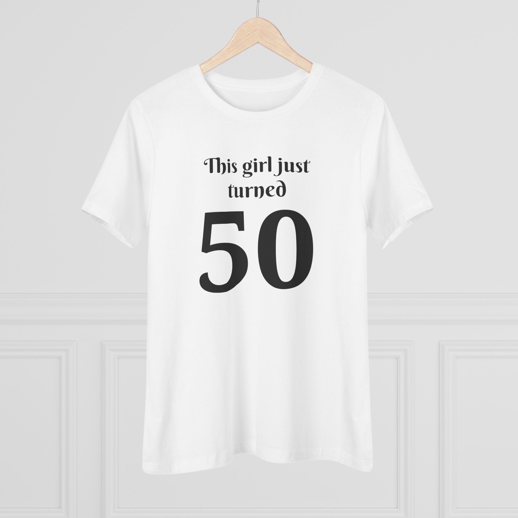 This Girl Just Turned 50 - T-Shirt