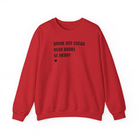 Drink Hot Cocoa, Read Books, Be Merry - Sweatshirt