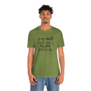 If My Mouth Doesn't Say It - T-Shirt