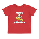 That’s Bananas - Toddler T-Shirt