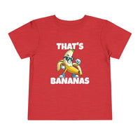 That’s Bananas - Toddler T-Shirt