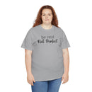 Be Real Not Perfect - T-Shirt