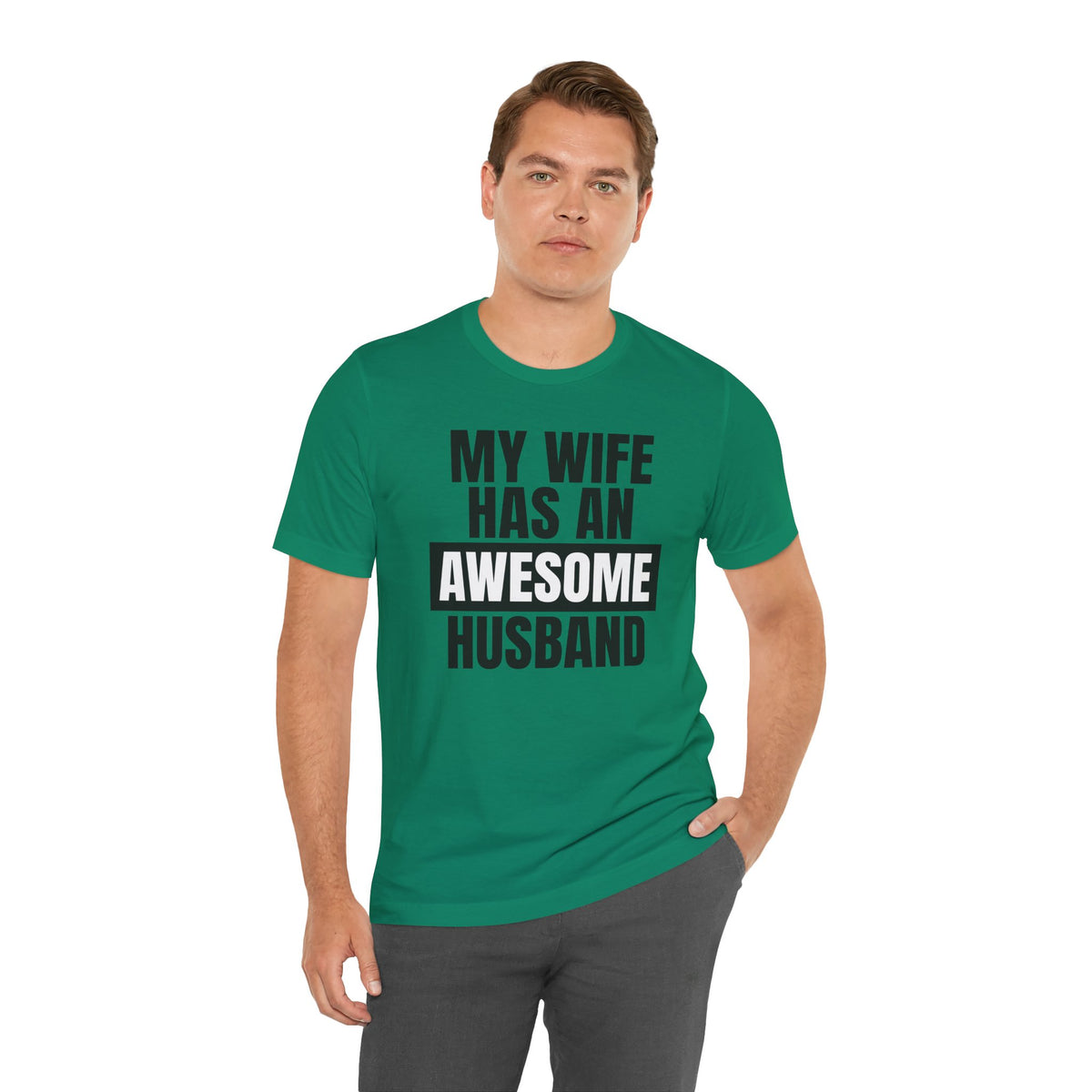 My Wife Has an Awesome Husband - T-Shirt