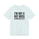 I'm Not a Hot Mess, I'm a Spicy Disaster - T-Shirt