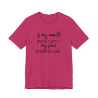 If My Mouth Doesn't Say It - T-Shirt
