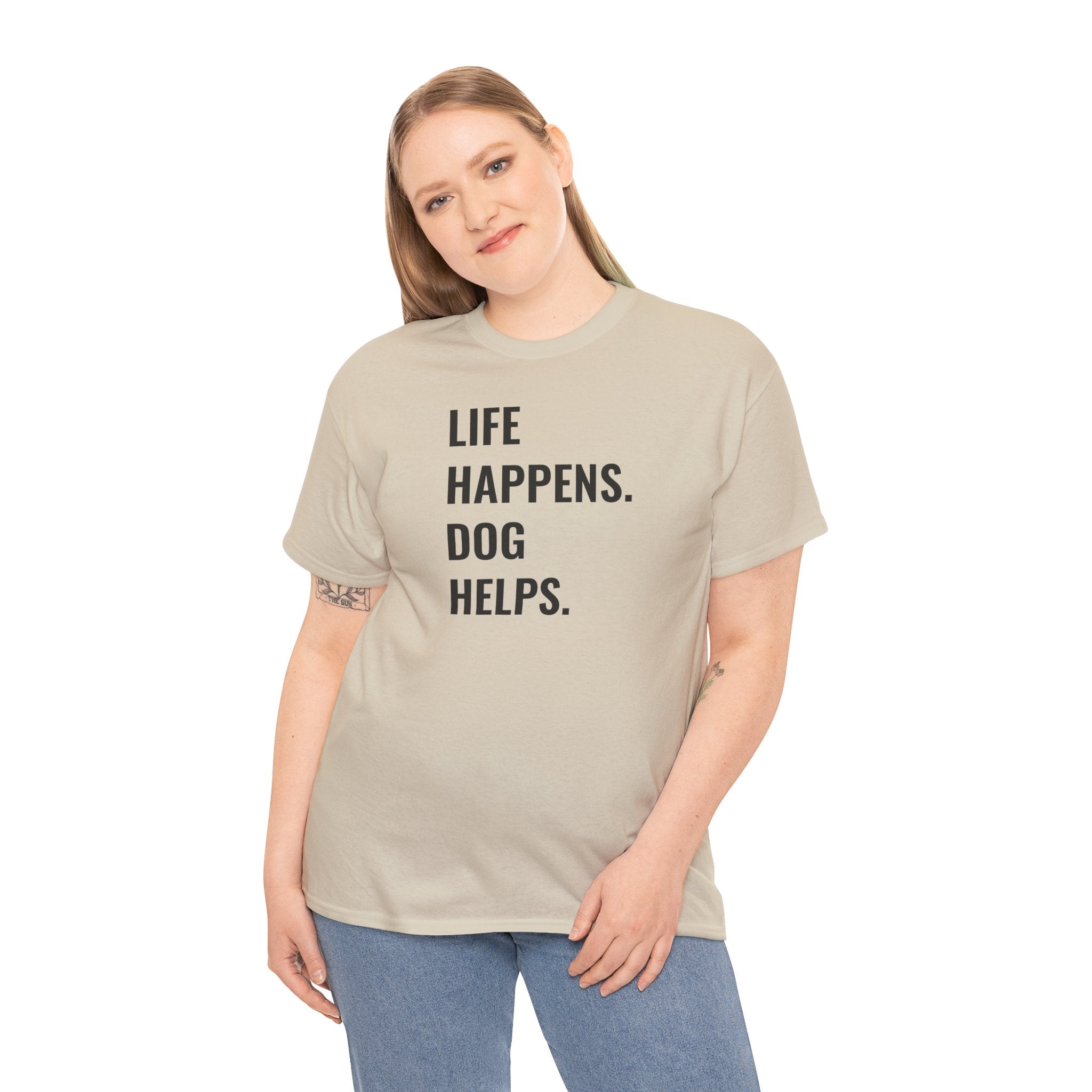 Life Happens Dog Helps - T-Shirt