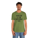 Hang On Let Me Overthink This - T-Shirt
