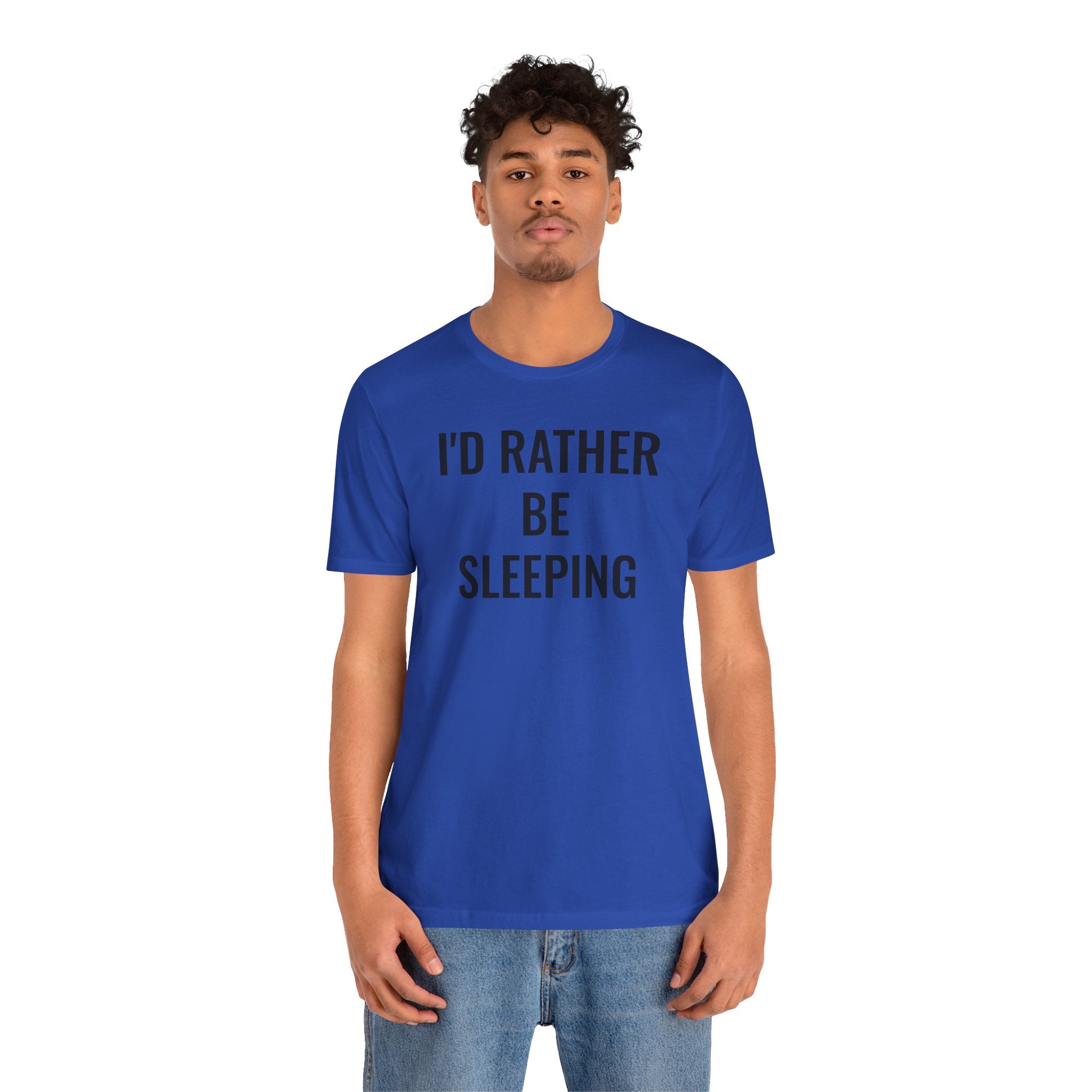 I'd Rather Be Sleeping - T-Shirt