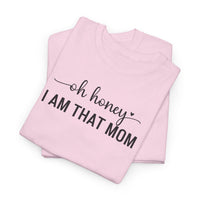 I Am That Mom - T-Shirt