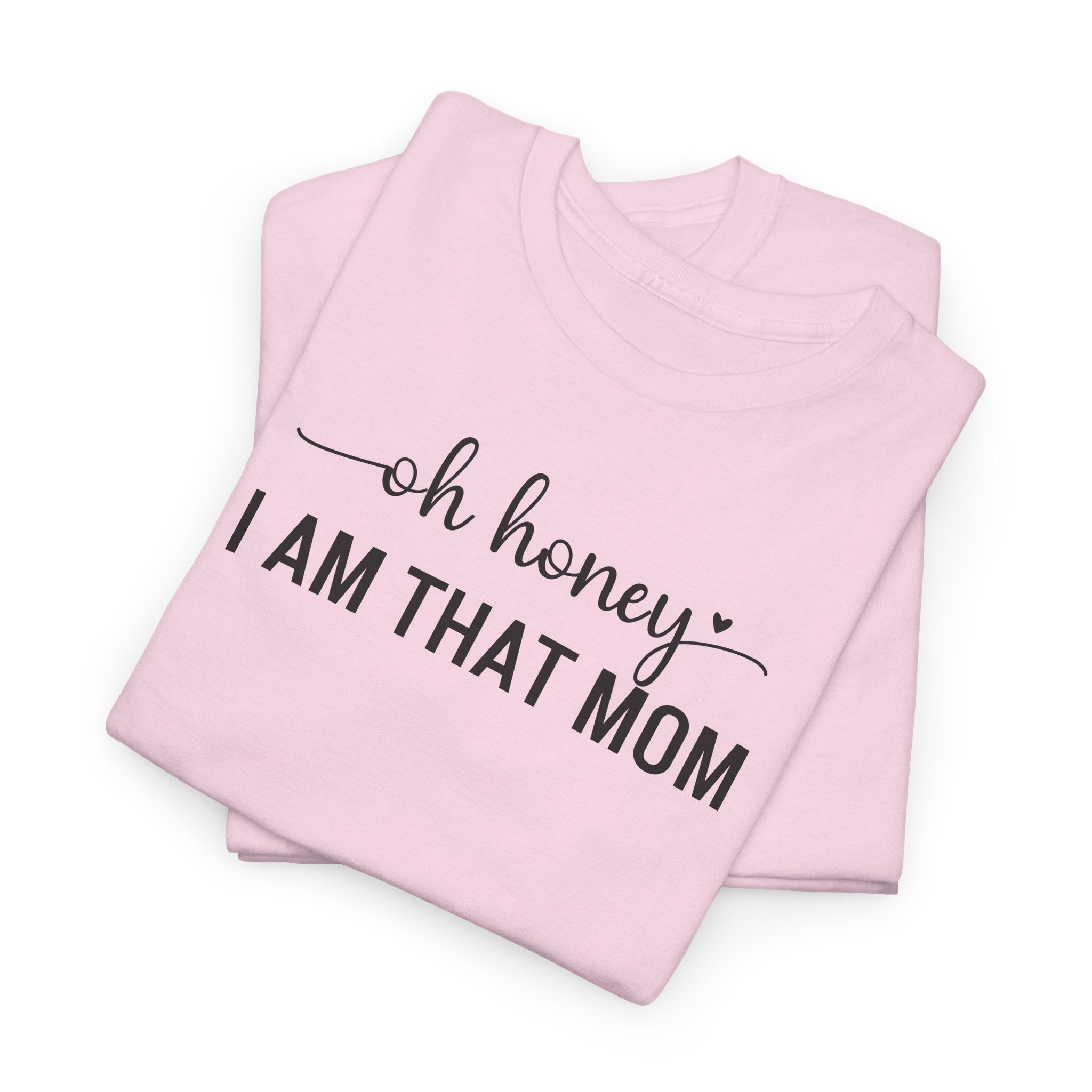 I Am That Mom - T-Shirt