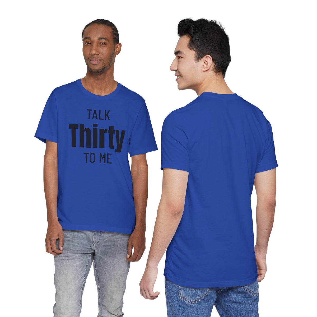 Talk Thirty to Me - T-Shirt