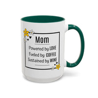 Mom - Powered by Love, Fueled by Coffee, Sustained by Wine - Mug