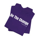 Be The Change - T-Shirt
