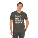 Football Beer & Game Day Cheer - T-Shirt