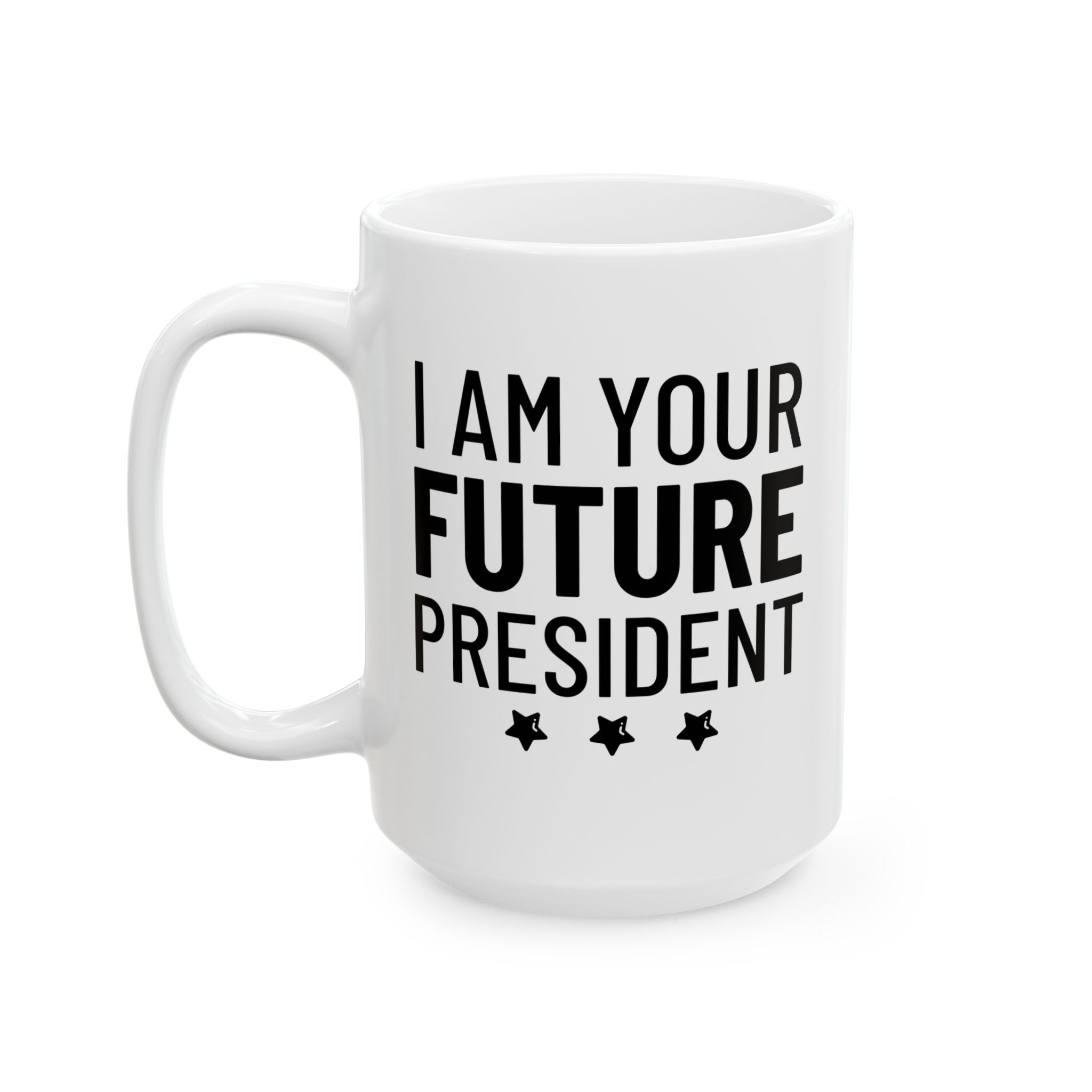 I Am Your Future President - Mug