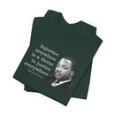 Injustice Anywhere Is a Threat to Justice Everywhere - T-Shirt