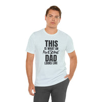 This Is What an Awesome Dad Looks Like - T-Shirt