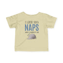 I Like Big Naps - Infant T-Shirt