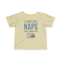 I Like Big Naps - Infant T-Shirt