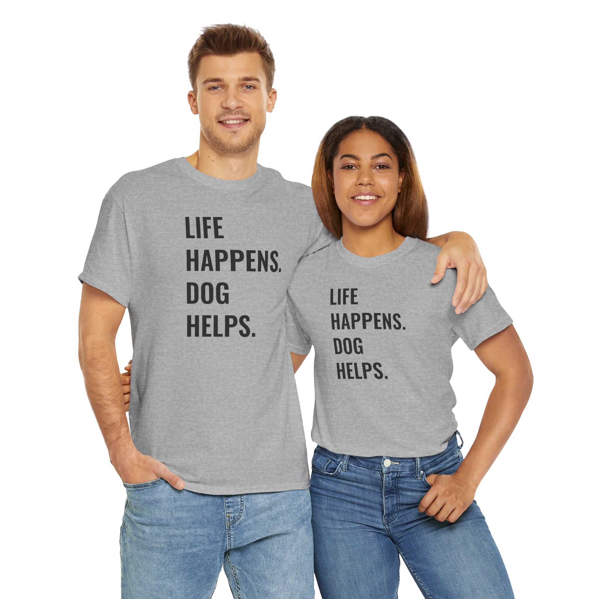 Life Happens Dog Helps - T-Shirt