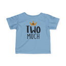 Mr Two Much - Infant T-Shirt
