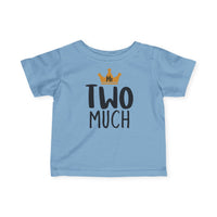 Mr Two Much - Infant T-Shirt