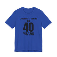 Cheers & Beers to 40 Years - T-Shirt