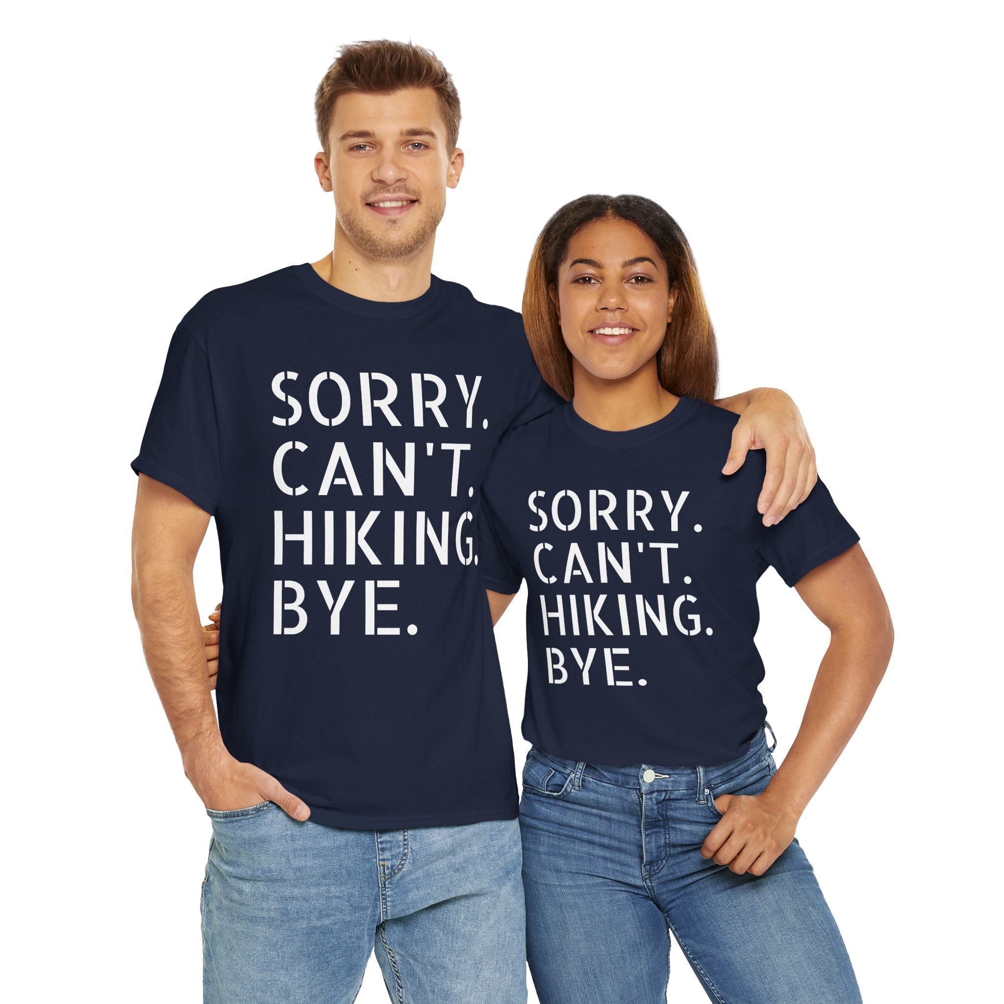Sorry Can't Hiking Bye - T-Shirt