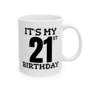 It's My 21st Birthday - Mug