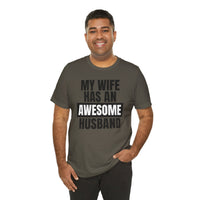 My Wife Has an Awesome Husband - T-Shirt