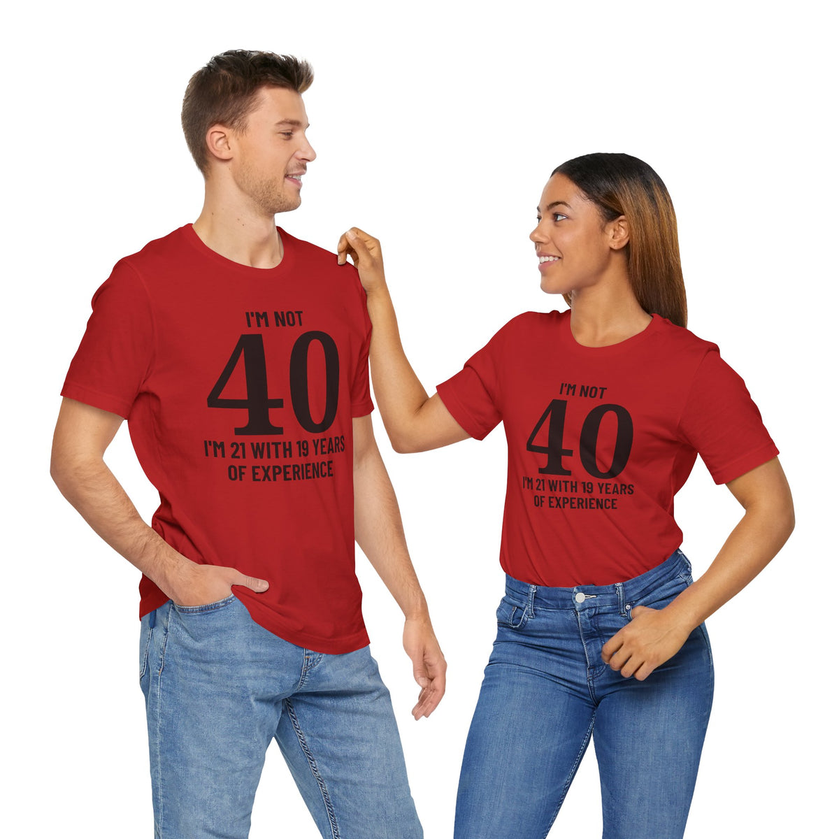 I'm Not 40, I'm 21 with 19 Years of Experience - T-Shirt