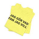 Jag Gör Vad Fan Jag Vill - T-Shirt