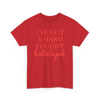 I've Got a Hard Fought Hallelujah - T-Shirt