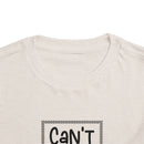Can't Stop Won't Stop - Toddler T-Shirt