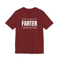 World's Greatest Farter, I Mean Father - T-Shirt