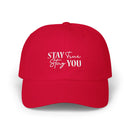 Stay True, Stay You - Embroidered Cap