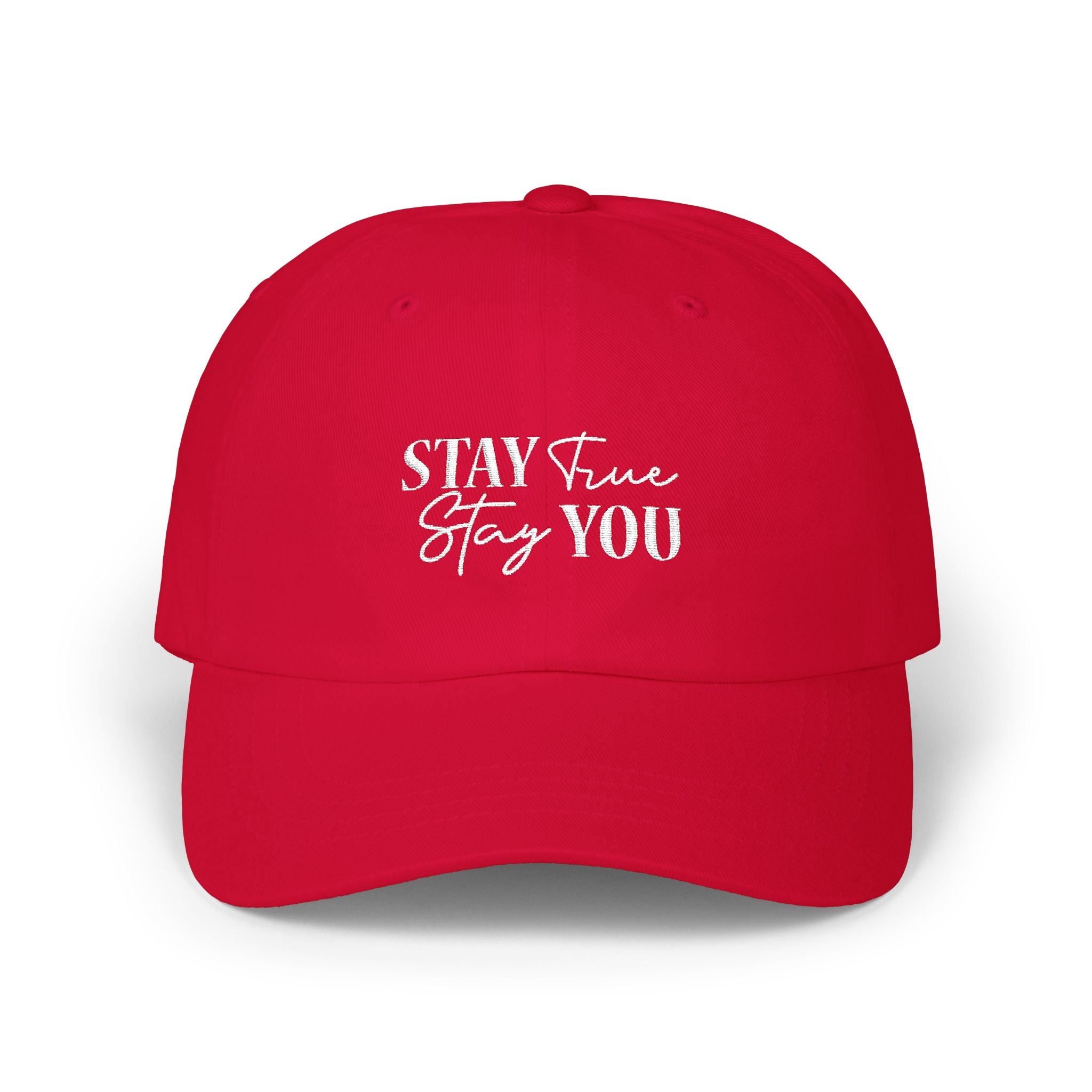 Stay True, Stay You - Embroidered Cap