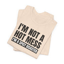 I'm Not a Hot Mess, I'm a Spicy Disaster - T-Shirt