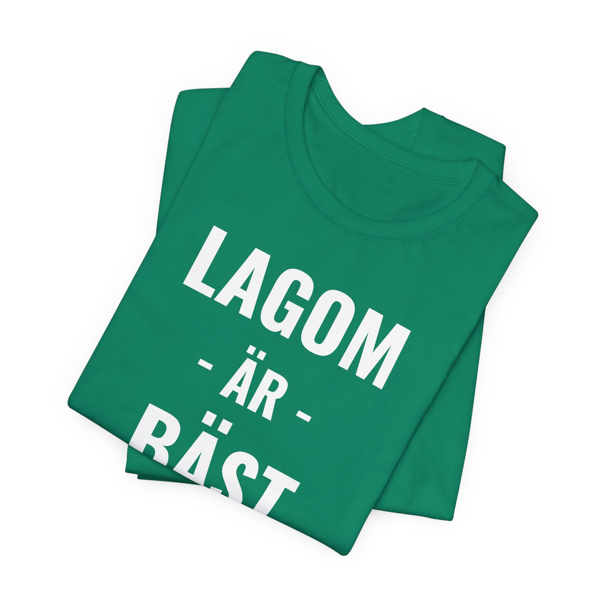 Lagom Är Bäst - T-Shirt