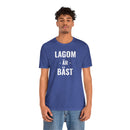 Lagom Är Bäst - T-Shirt