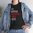 Life Happens, Christmas Music Helps - T-Shirt