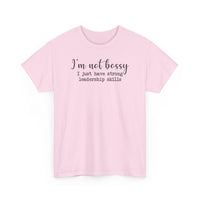 I'm Not Bossy - T-Shirt