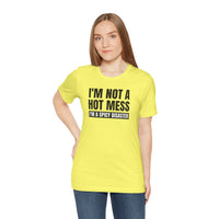 I'm Not a Hot Mess, I'm a Spicy Disaster - T-Shirt
