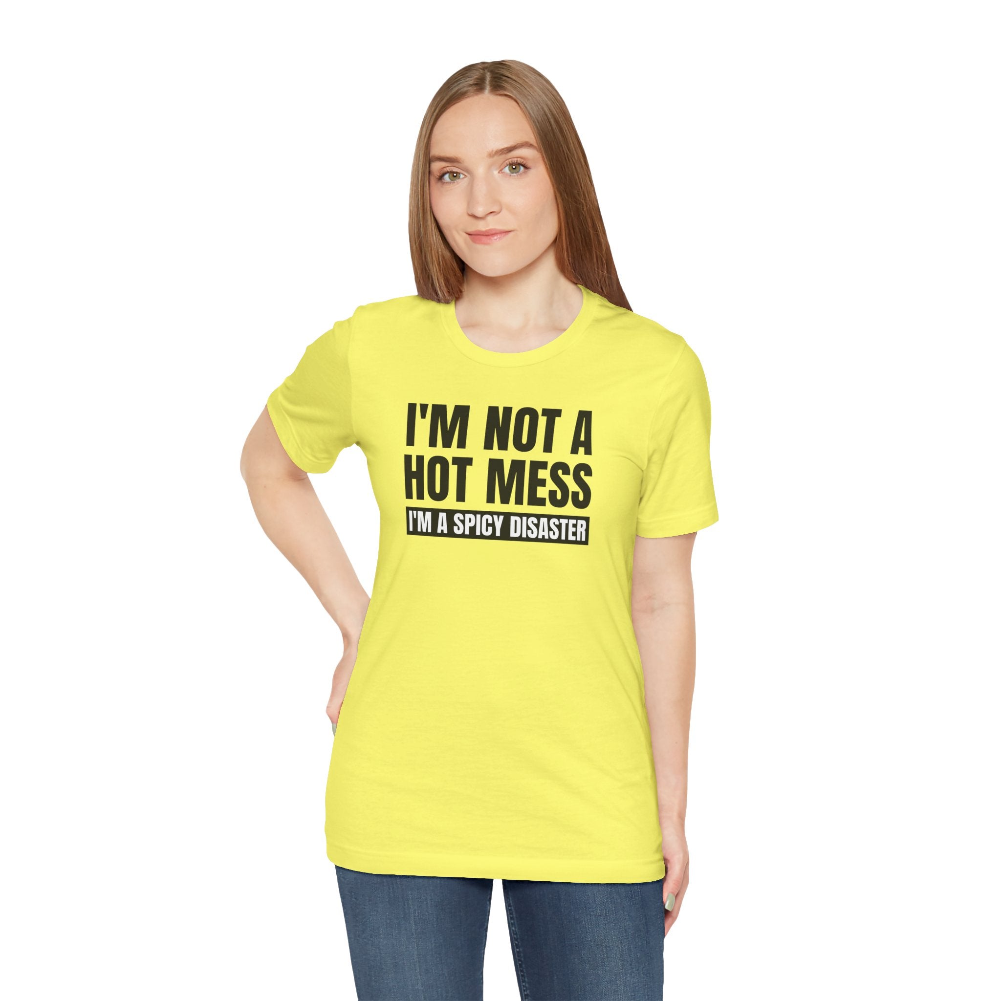 I'm Not a Hot Mess, I'm a Spicy Disaster - T-Shirt