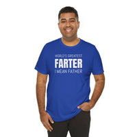 World's Greatest Farter, I Mean Father - T-Shirt