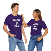 Lagom Är Bäst - T-Shirt