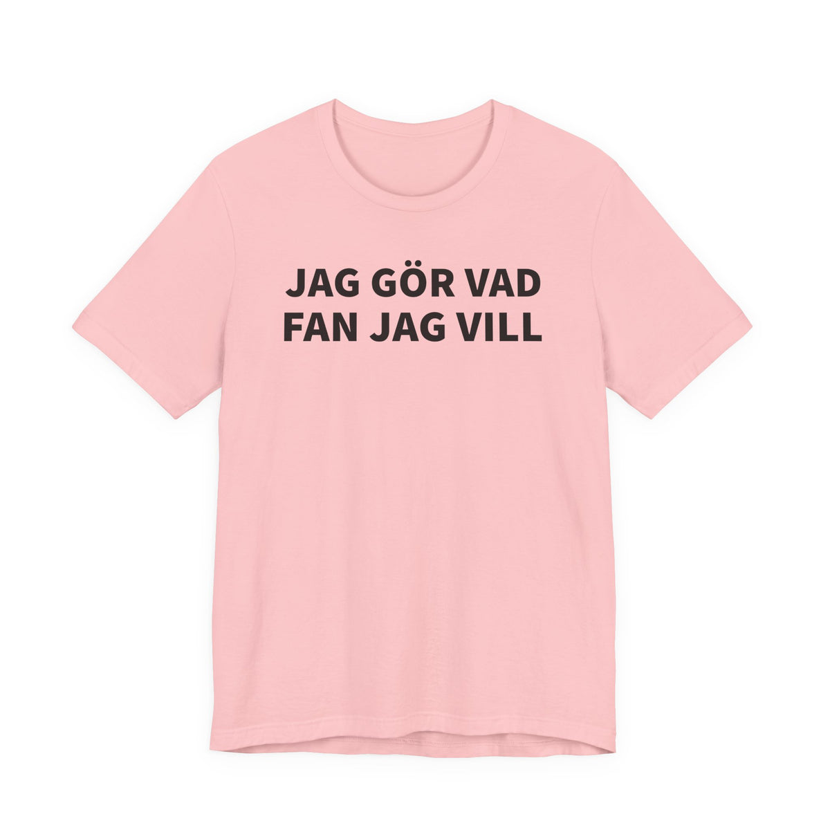 Jag Gör Vad Fan Jag Vill - T-Shirt