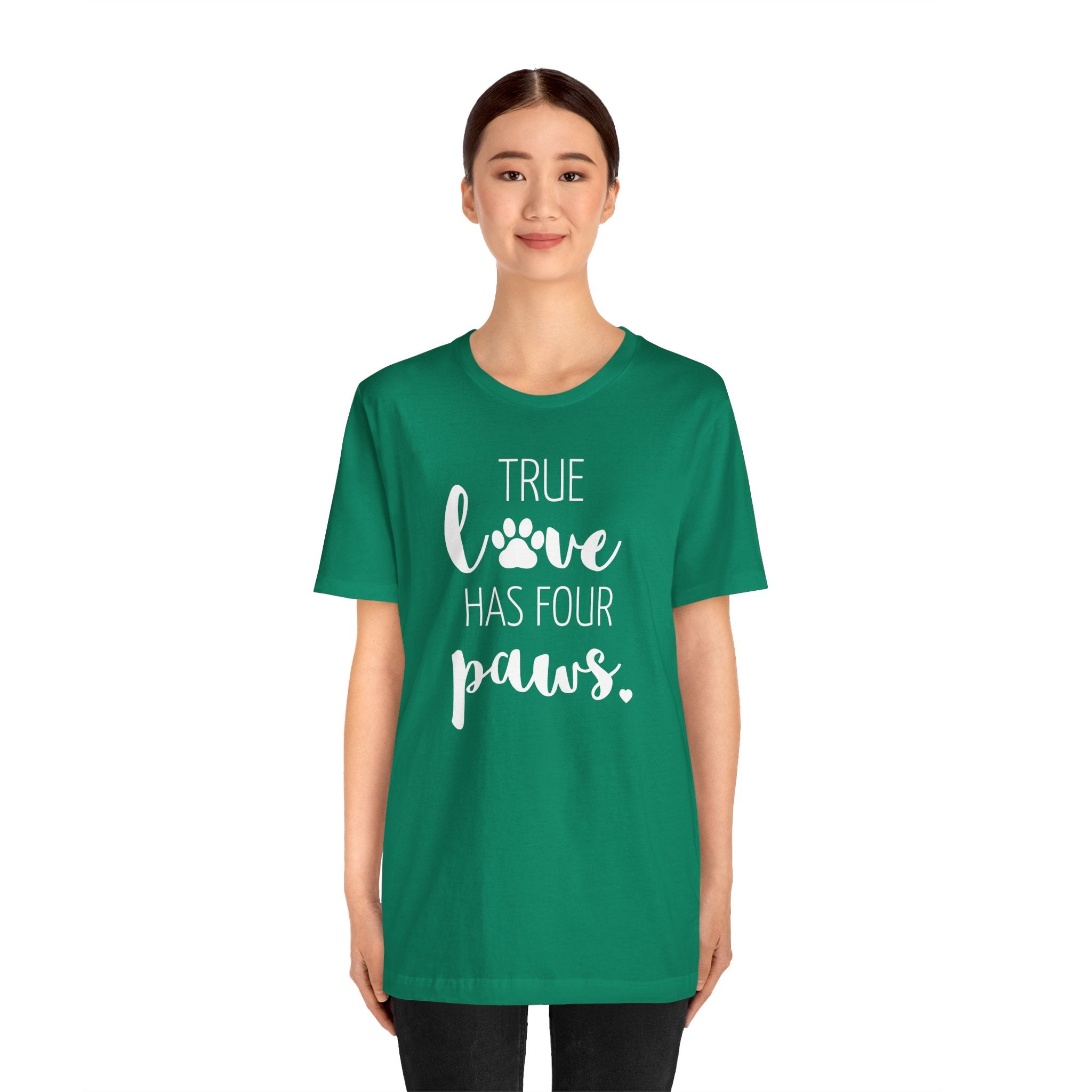 True Love Has Four Paws - T-Shirt