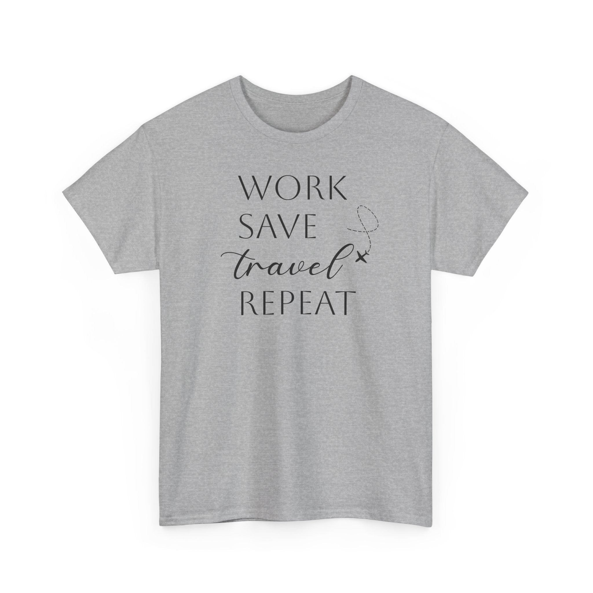 Work Save Travel Repeat - T-Shirt