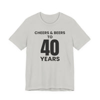 Cheers & Beers to 40 Years - T-Shirt